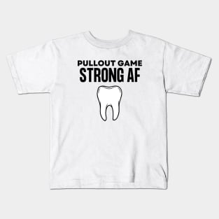 Pullout Game Strong AF Funny Dentist Hygienist Dental Assistant Gift Kids T-Shirt